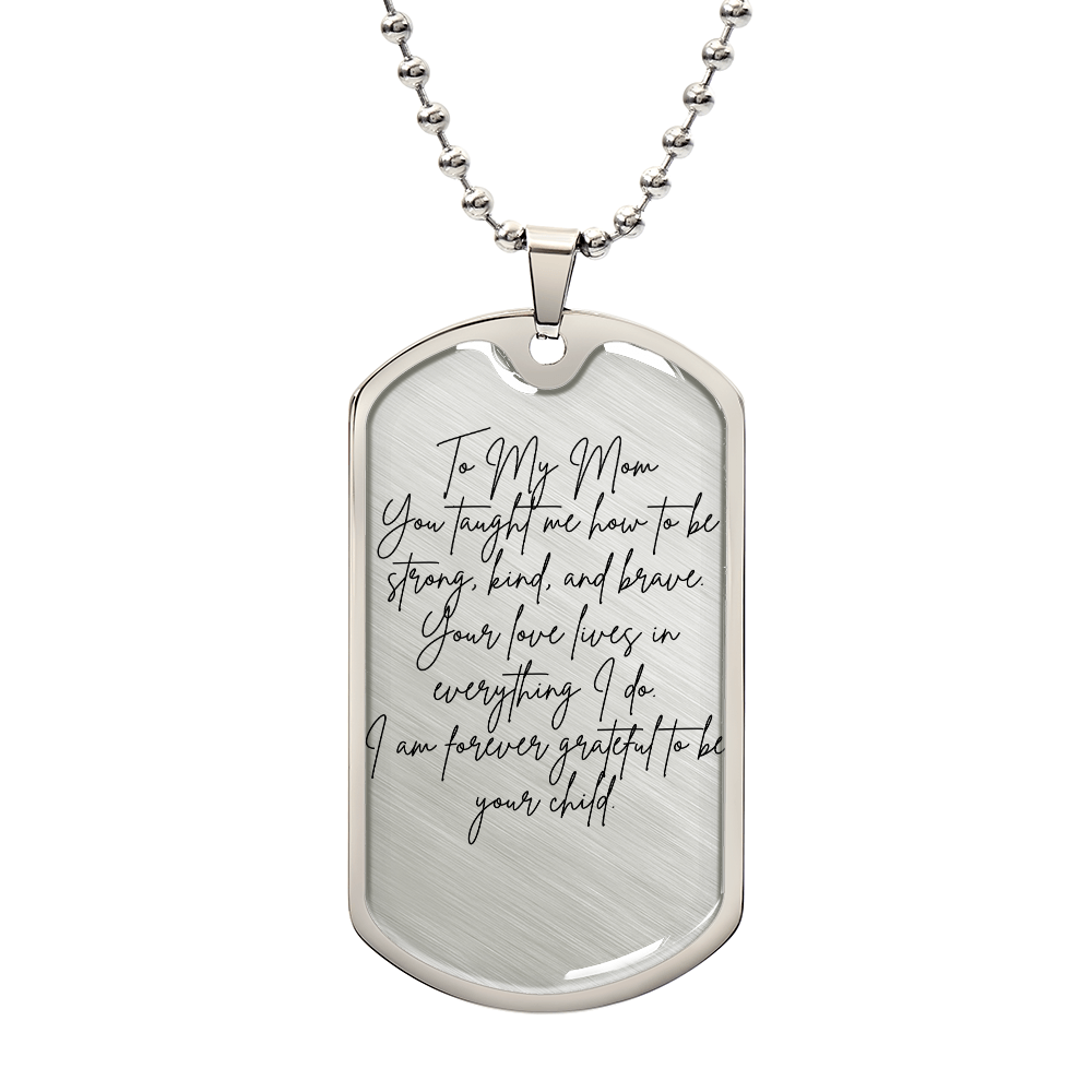 To My Mom – I Am Because You Were | Stainless Steel Dog Tag Necklace