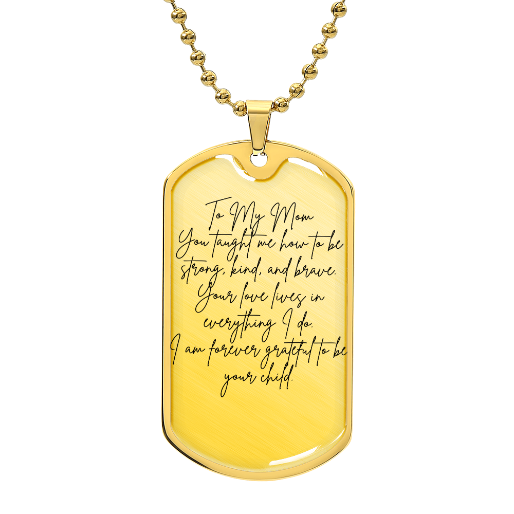 To My Mom – I Am Because You Were | Stainless Steel Dog Tag Necklace